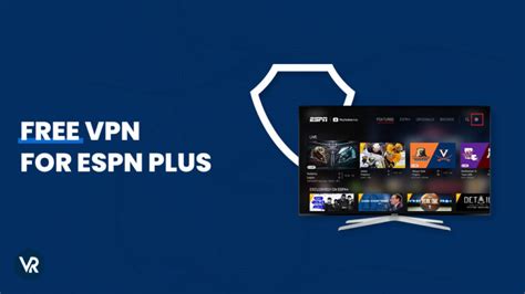 vpn to watch espn plus.